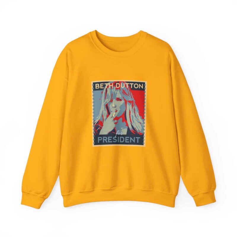 Beth Dutton for President - Yellowstone Sweatshirt