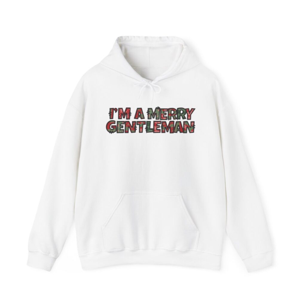 O Come Ye Merry Gentlemen "I'm a Merry Gentleman" Holiday Hoodie