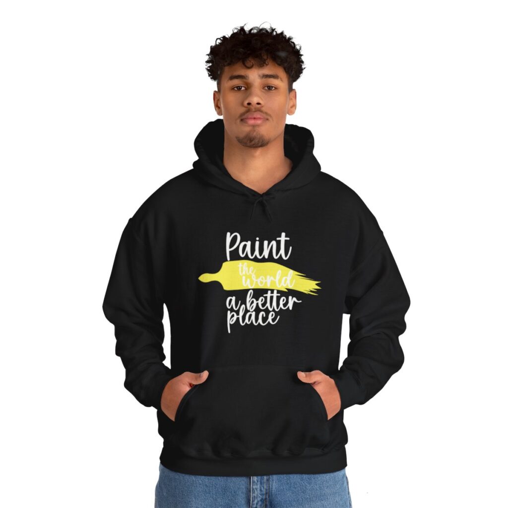 Inspirational Artist Hoodie - Paint the world a better place