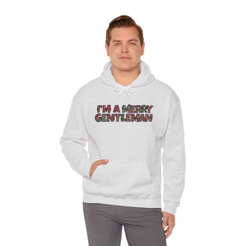 O Come Ye Merry Gentlemen "I'm a Merry Gentleman" Holiday Hoodie