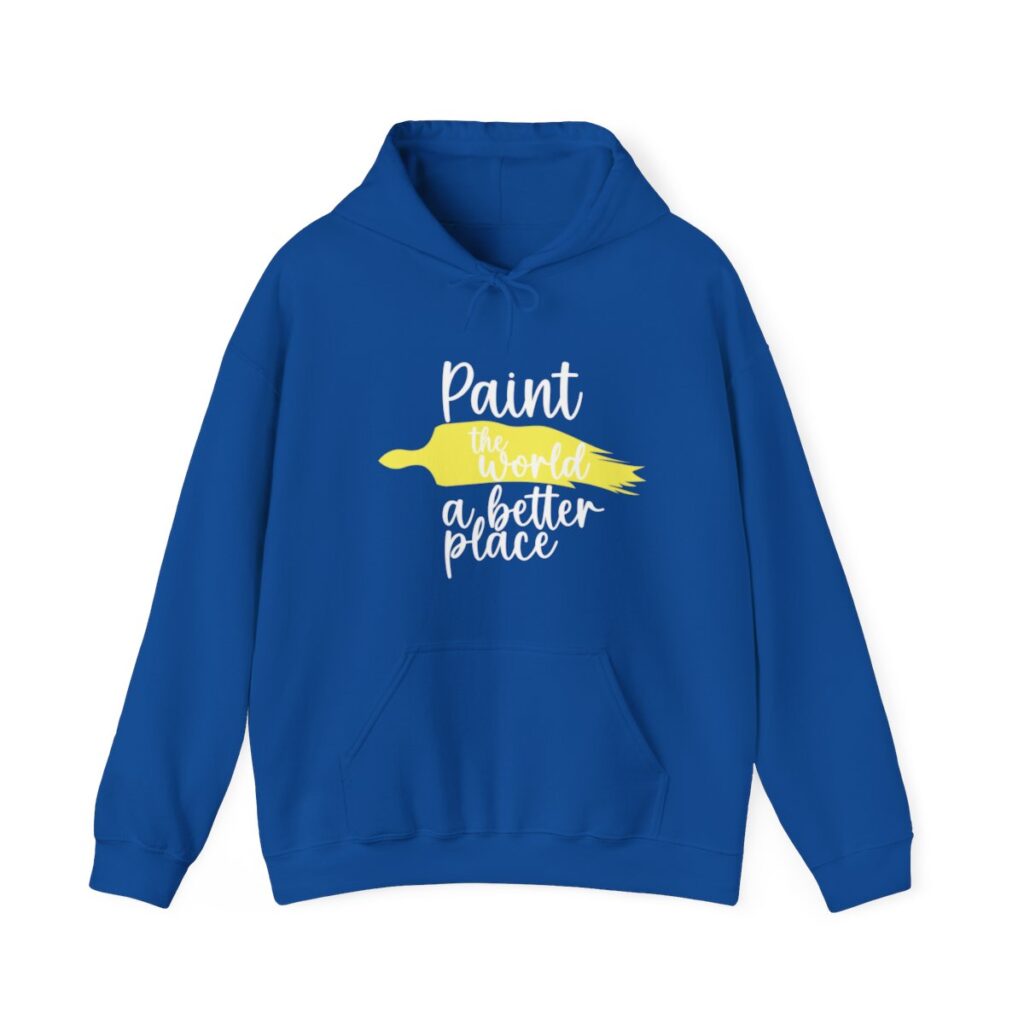 Inspirational Artist Hoodie - Paint the world a better place