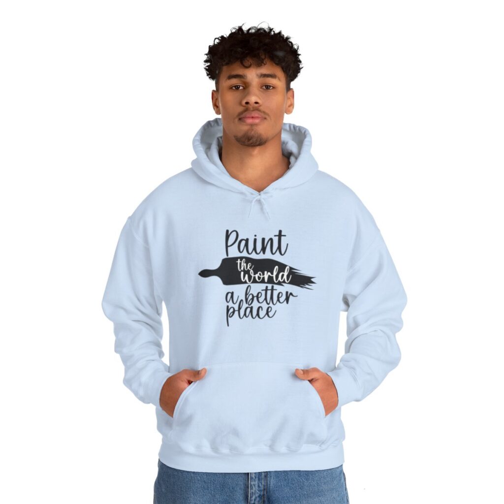 Inspirational Artist Hoodie - Paint the world a better place