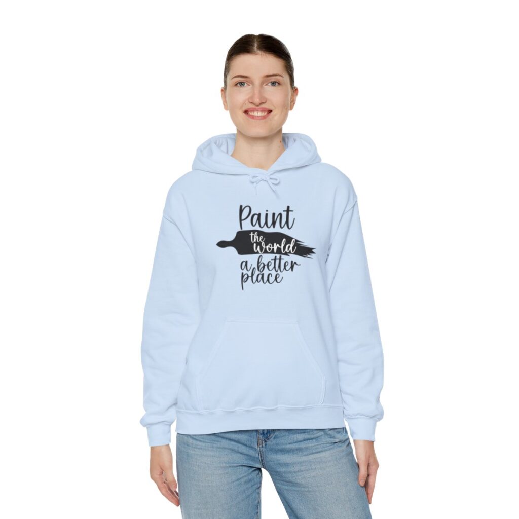 Inspirational Artist Hoodie - Paint the world a better place