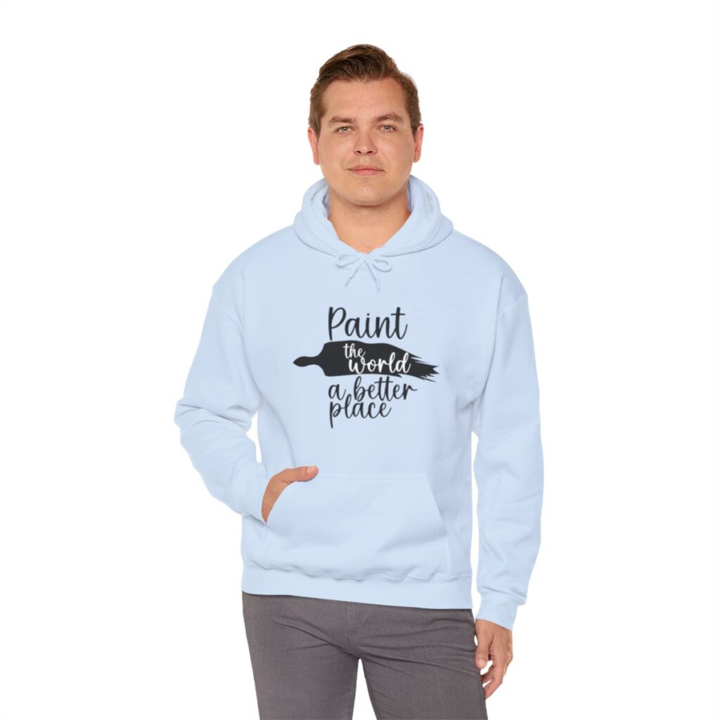 Inspirational Artist Hoodie - Paint the world a better place