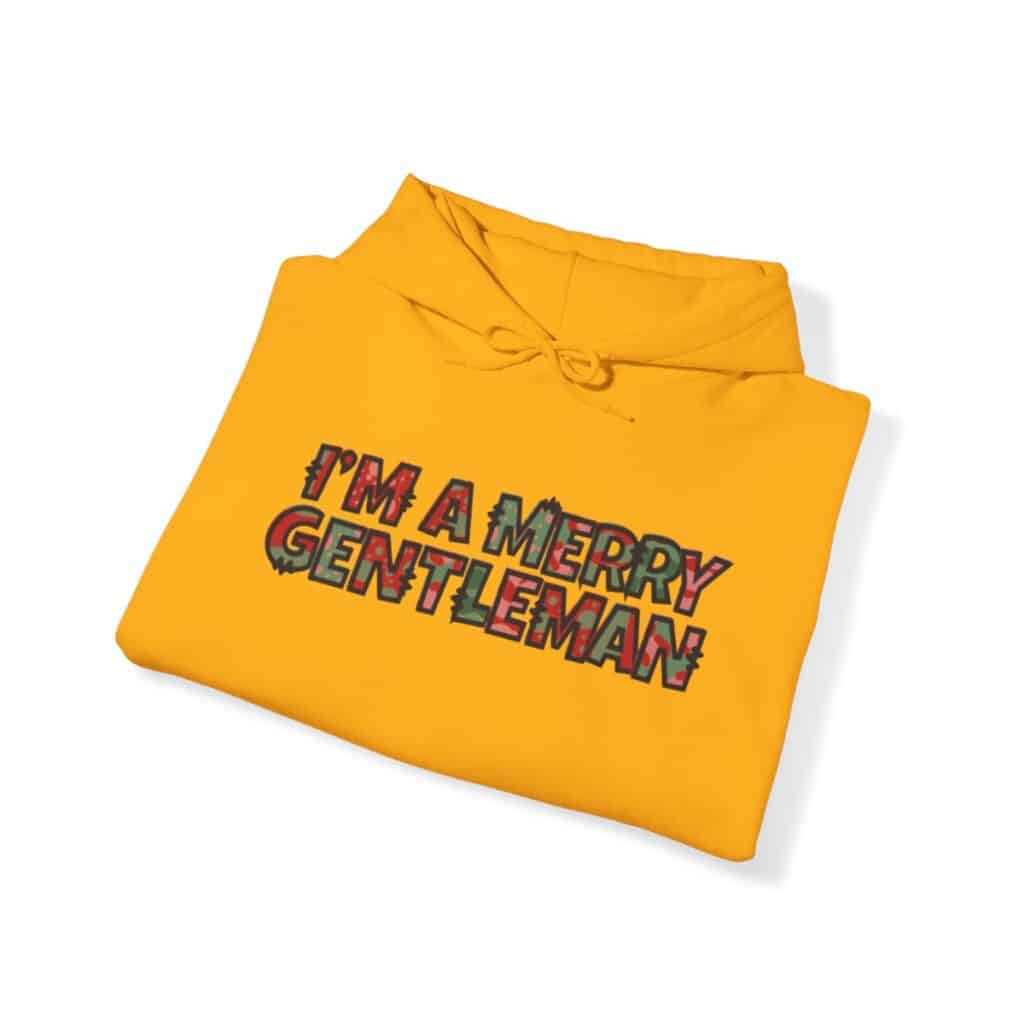 O Come Ye Merry Gentlemen "I'm a Merry Gentleman" Holiday Hoodie