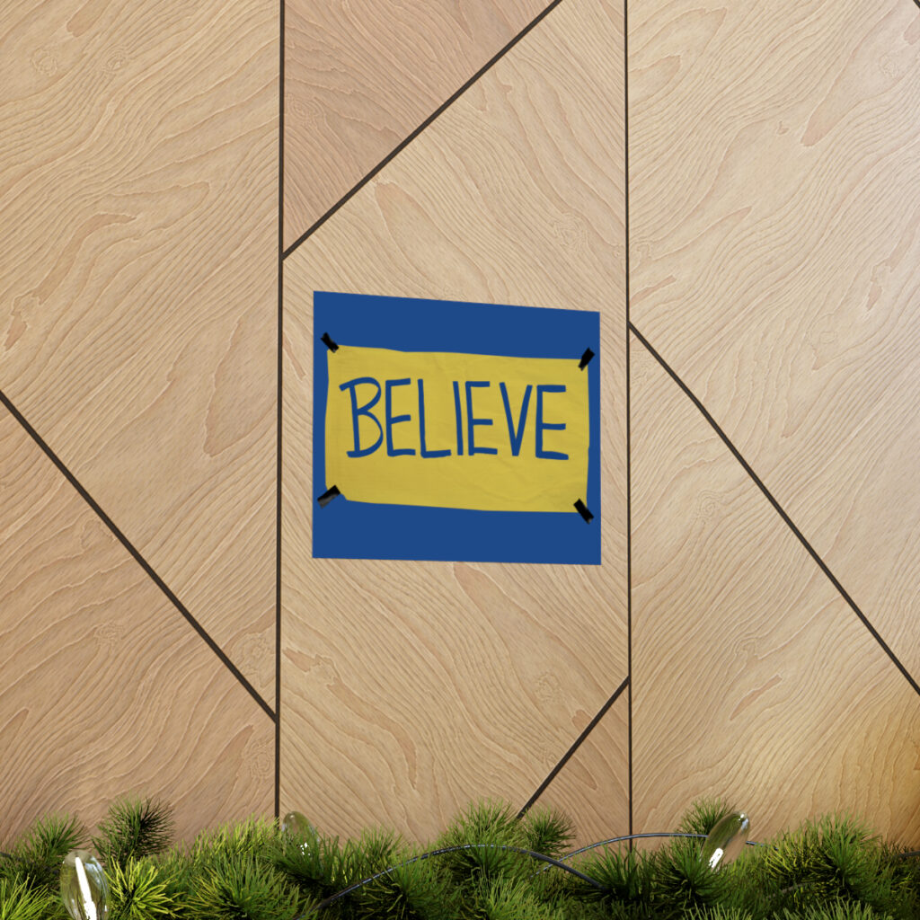 Believe Sign - Letter and Tabloid Size