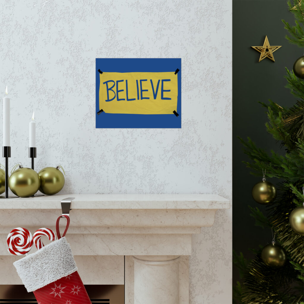 Believe Sign - Letter and Tabloid Size