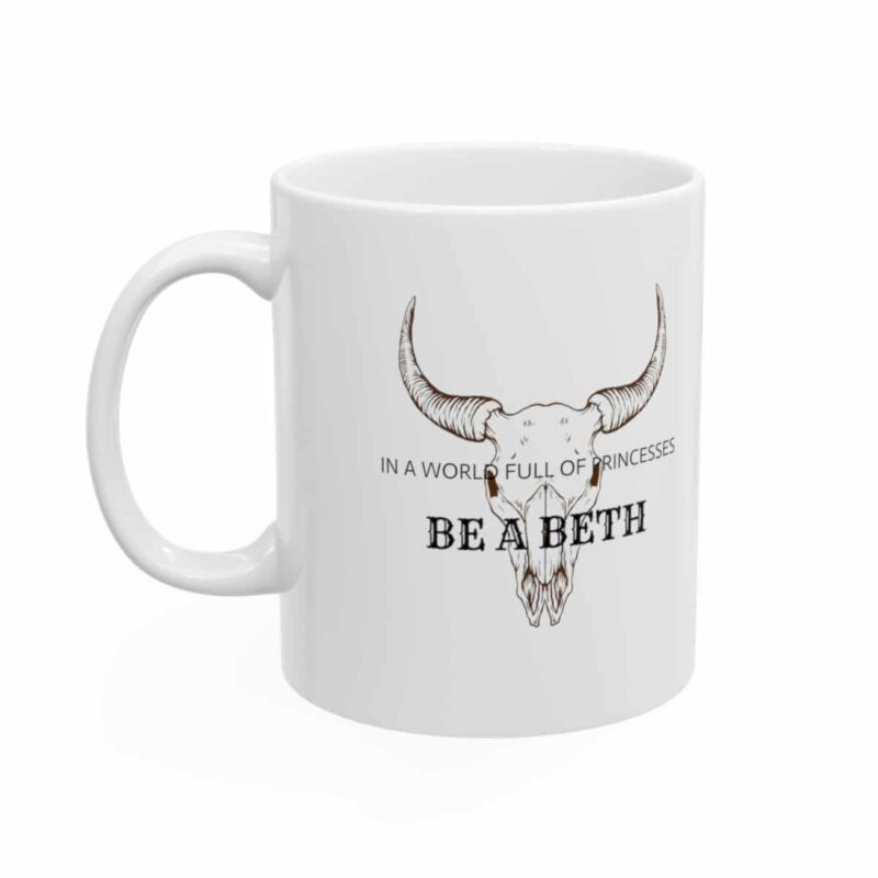 Be a Beth - Yellowstone Beth Dutton Mug