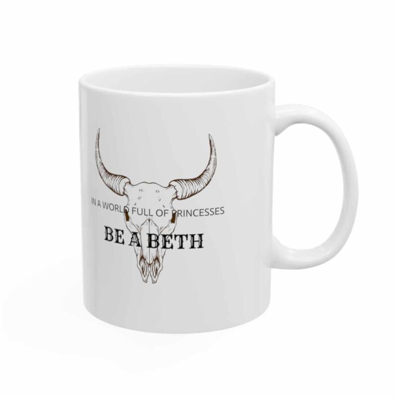 Be a Beth - Yellowstone Beth Dutton Mug