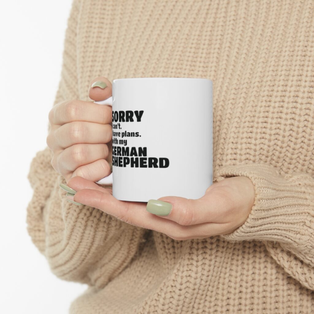 Funny German Shepherd Owner Mug - I can't, I have plans with my German Shepherd.