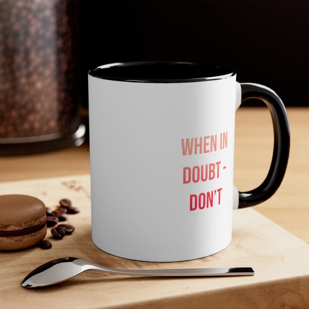 Resilience Reminder Mug - When in Doubt, Don't