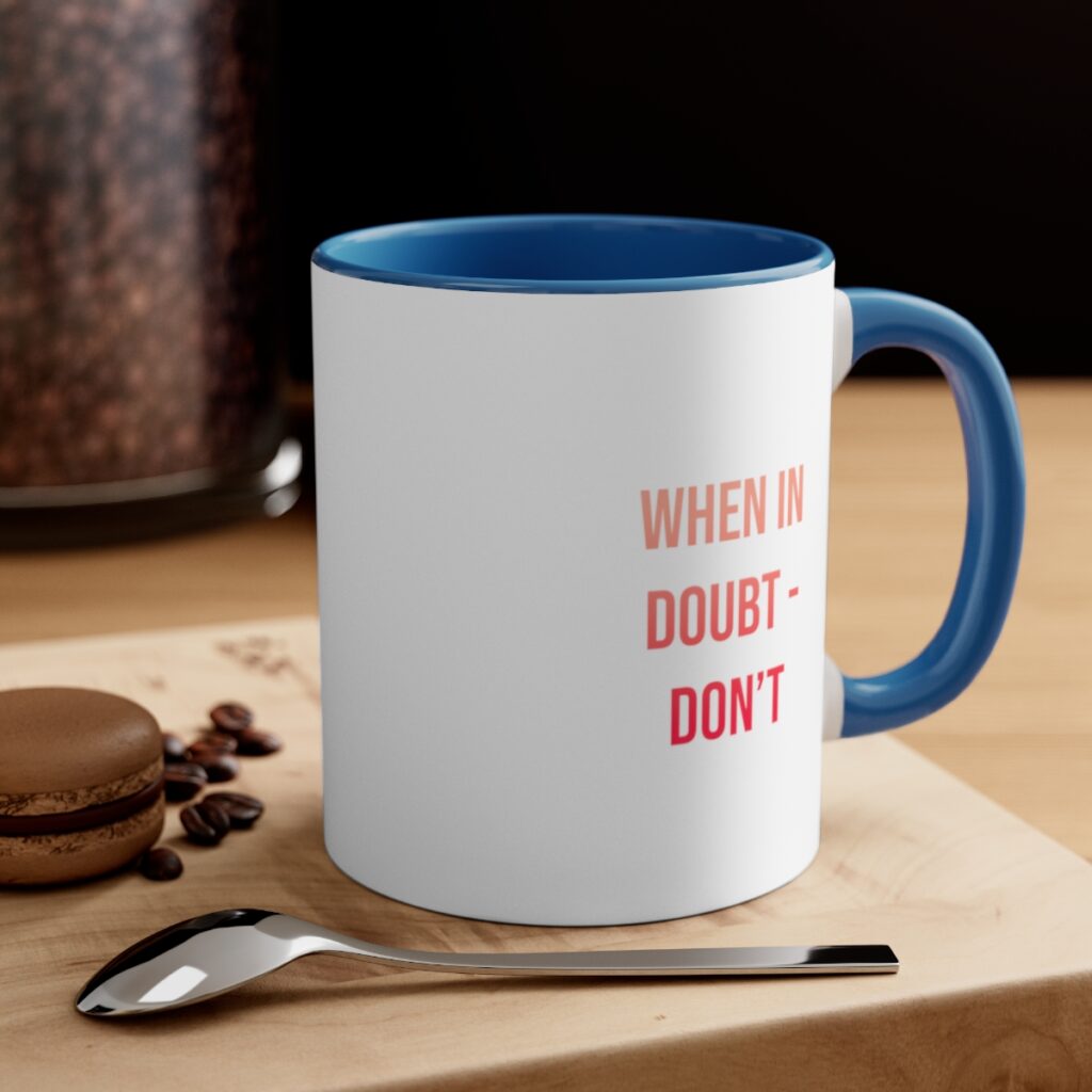 Resilience Reminder Mug - When in Doubt, Don't