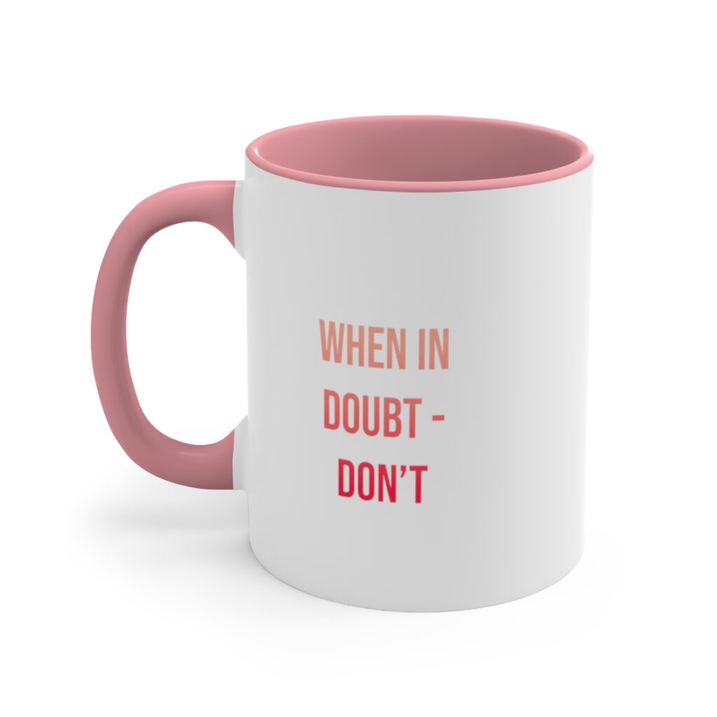 Resilience Reminder Mug - When in Doubt, Don't