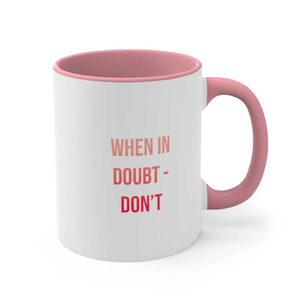 Resilience Reminder Mug - When in Doubt, Don't