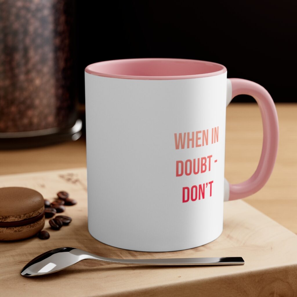 Resilience Reminder Mug - When in Doubt, Don't