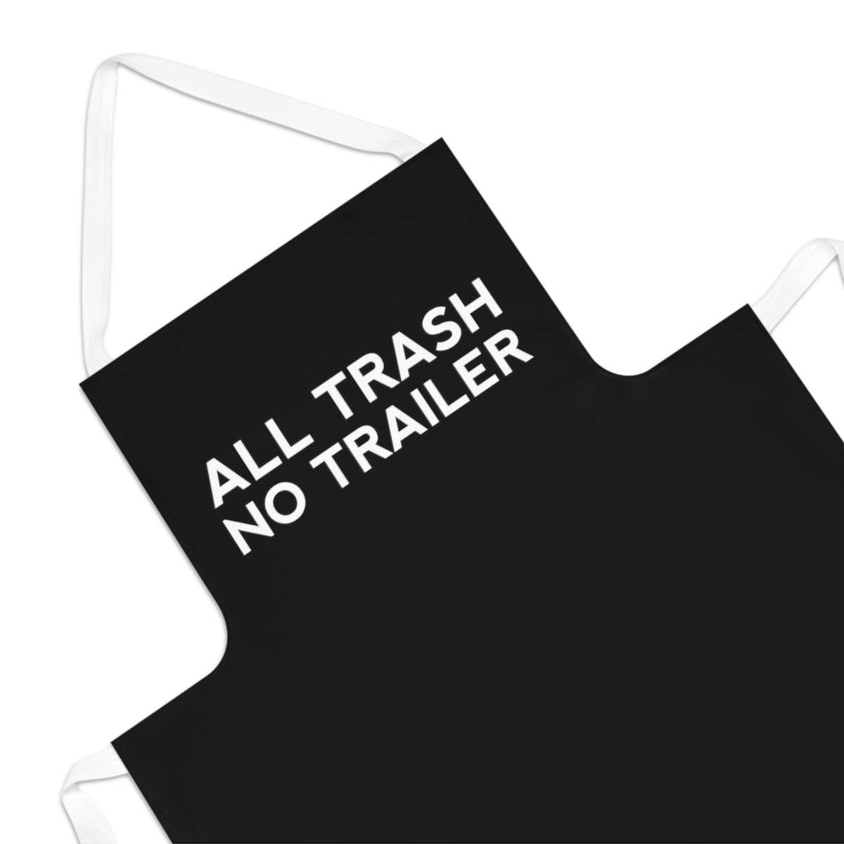 All Trash No Trailer Apron