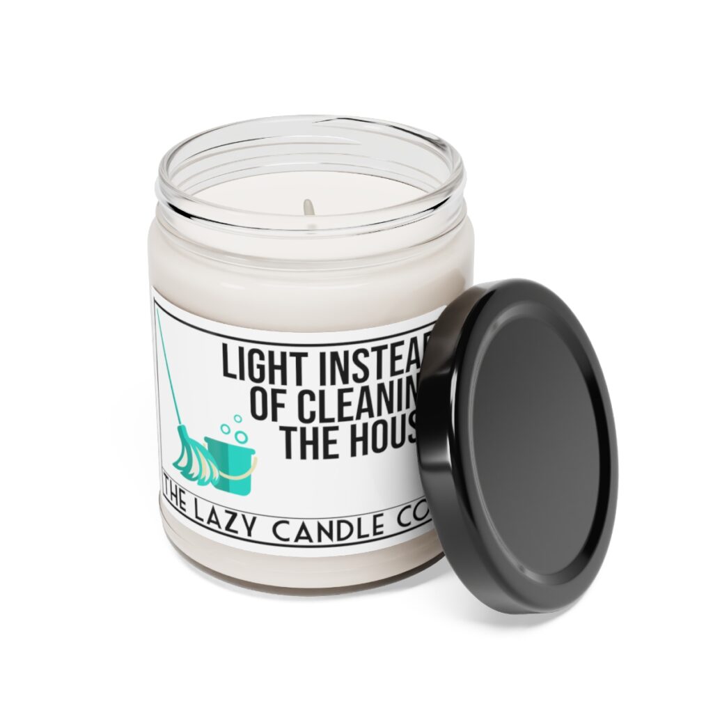 Light Instead of Cleaning the House" Relaxing Soy Candle, 9oz