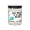 Light Instead of Cleaning the House" Relaxing Soy Candle, 9oz