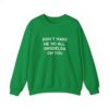 Don't Make Me Go All Griselda On You Sweatshirt