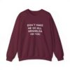 Don't Make Me Go All Griselda On You Sweatshirt