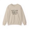 Don't Make Me Go All Griselda On You Sweatshirt