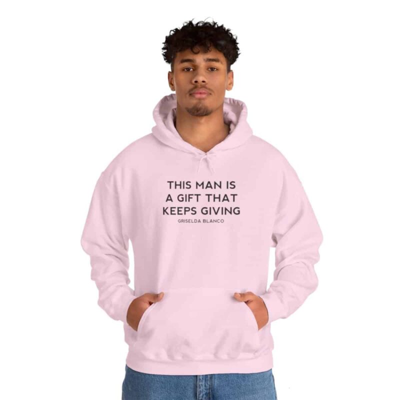 Griselda Blanco Quote Hoodie - This Man is a Gift that Keeps Giving