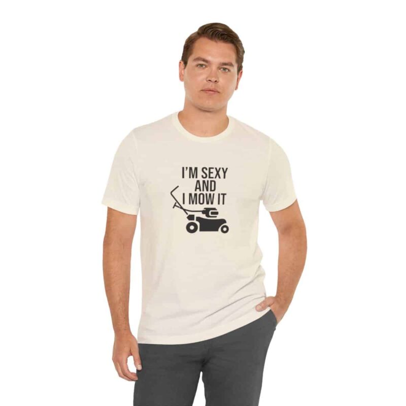 I'm Sexy and I Mow It Soft T-Shirt