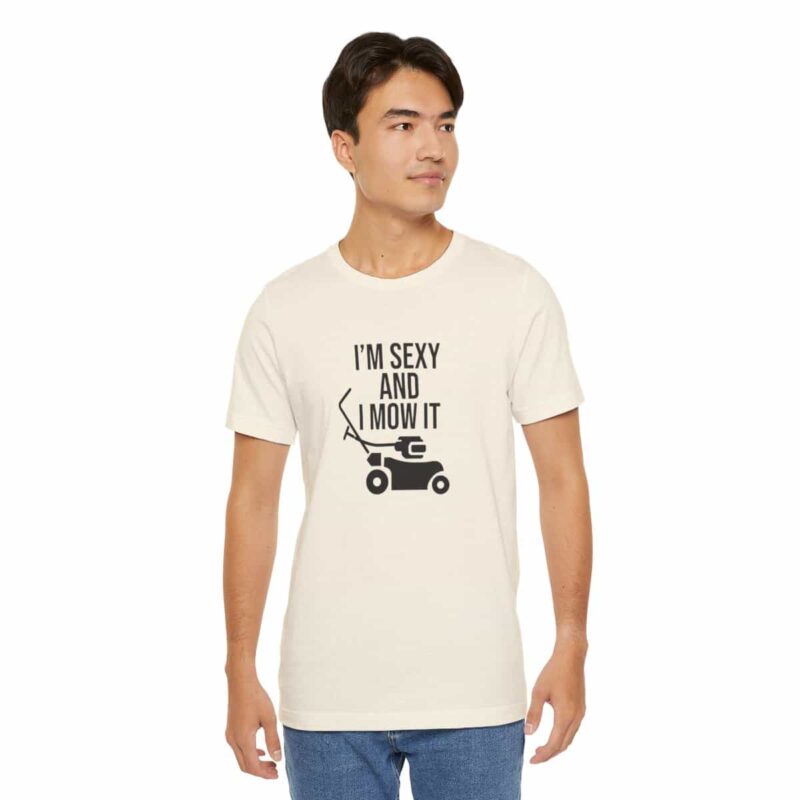 I'm Sexy and I Mow It Soft T-Shirt