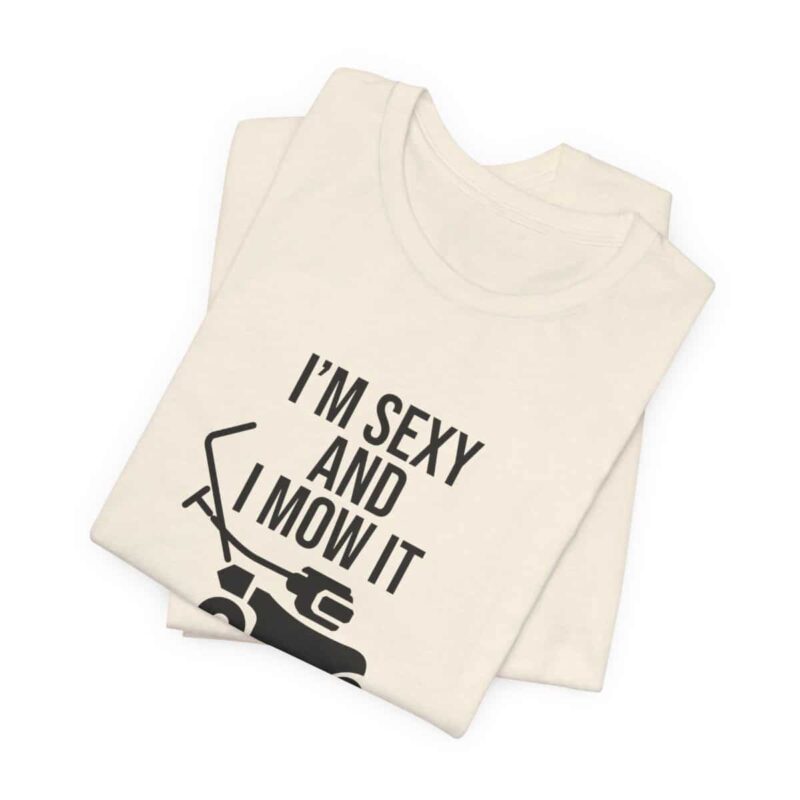 I'm Sexy and I Mow It Soft T-Shirt