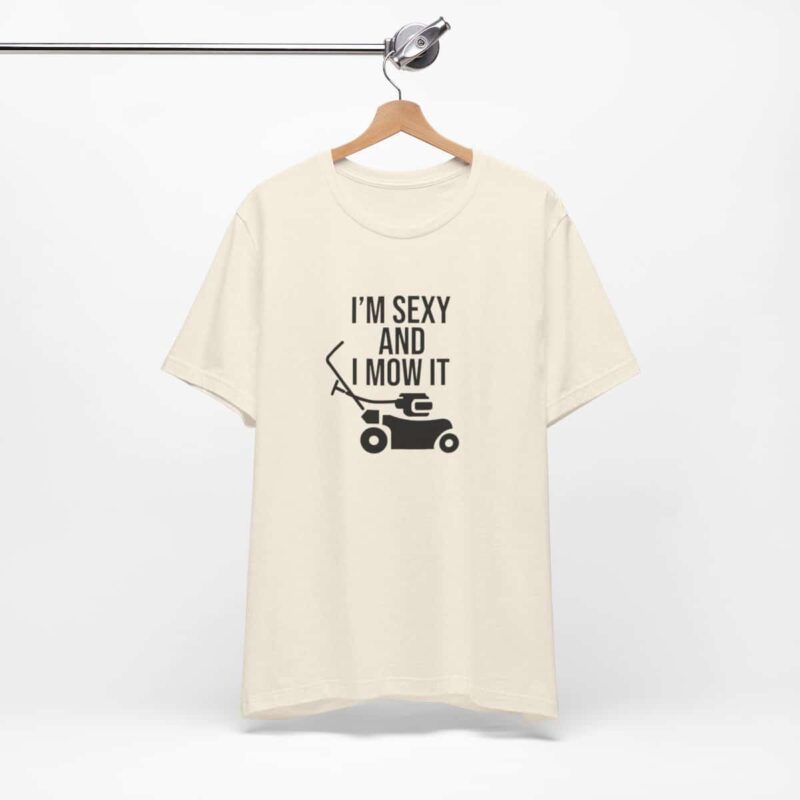 I'm Sexy and I Mow It Soft T-Shirt