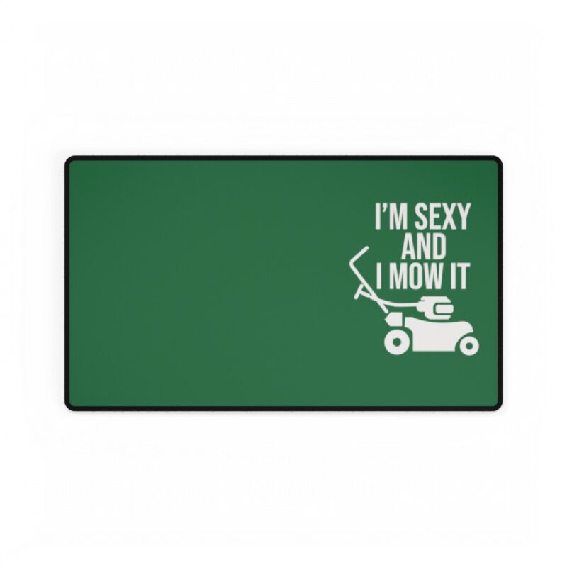 I'm Sexy and I Mow It Mouse Pad Desk Mat