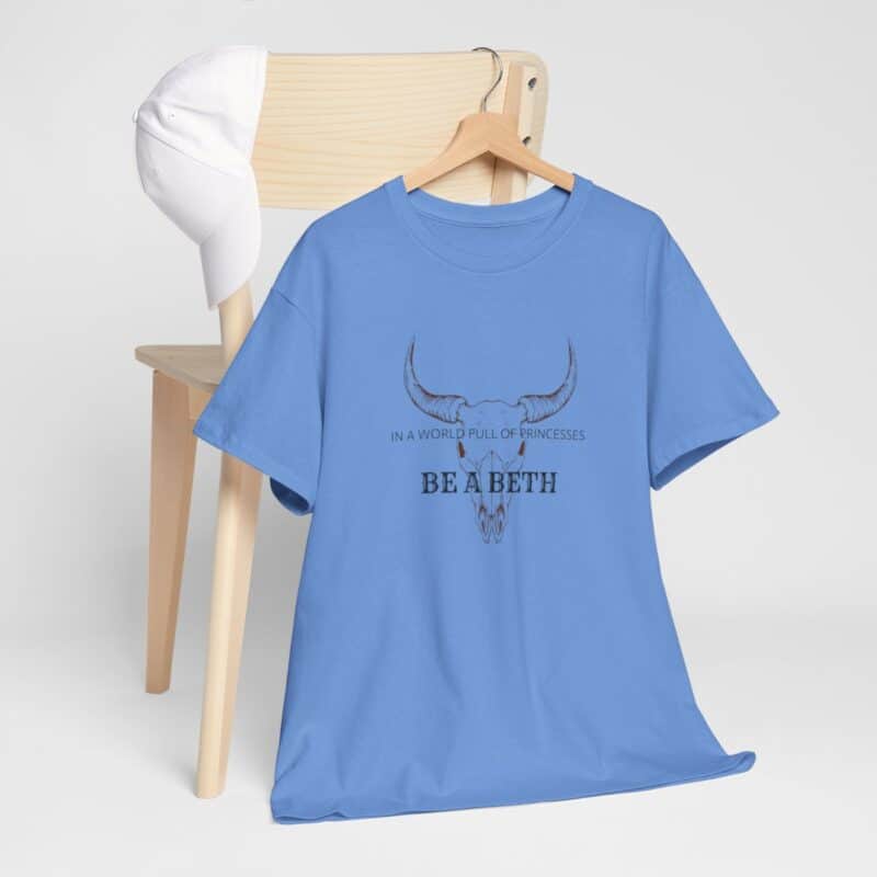 Be a Beth - Beth Dutton Yellowstone T-Shirt