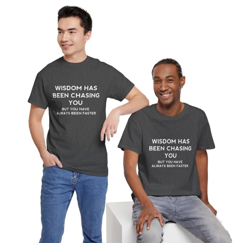 Chasing Wisdom Funny T-Shirt