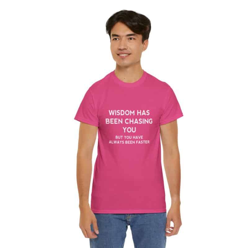 Chasing Wisdom Funny T-Shirt