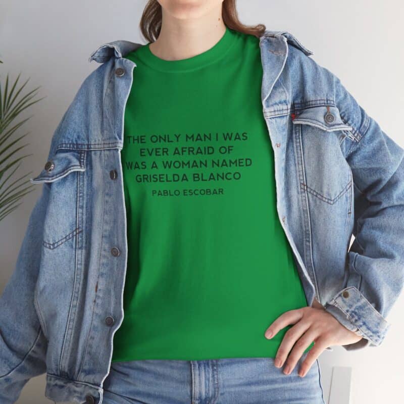 Griselda Blanco Pablo Escobar Quote T-Shirt