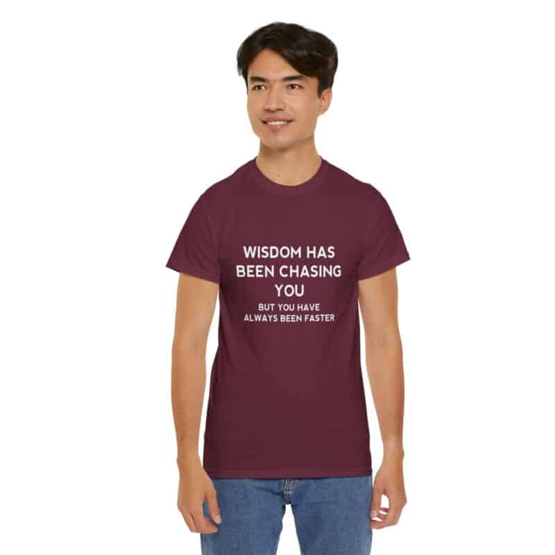 Chasing Wisdom Funny T-Shirt