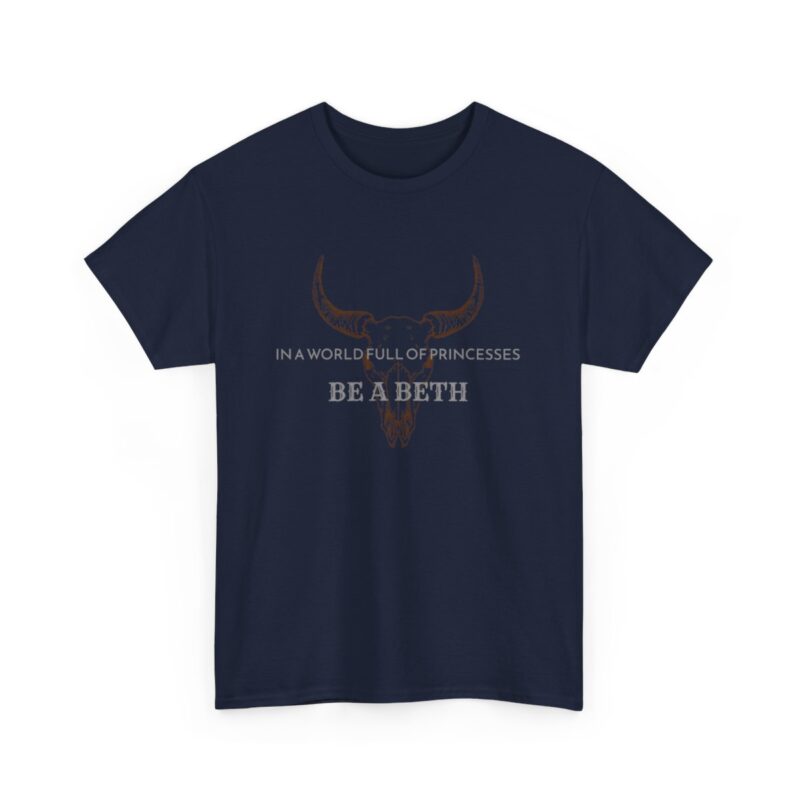 Be a Beth - Beth Dutton Yellowstone T-Shirt