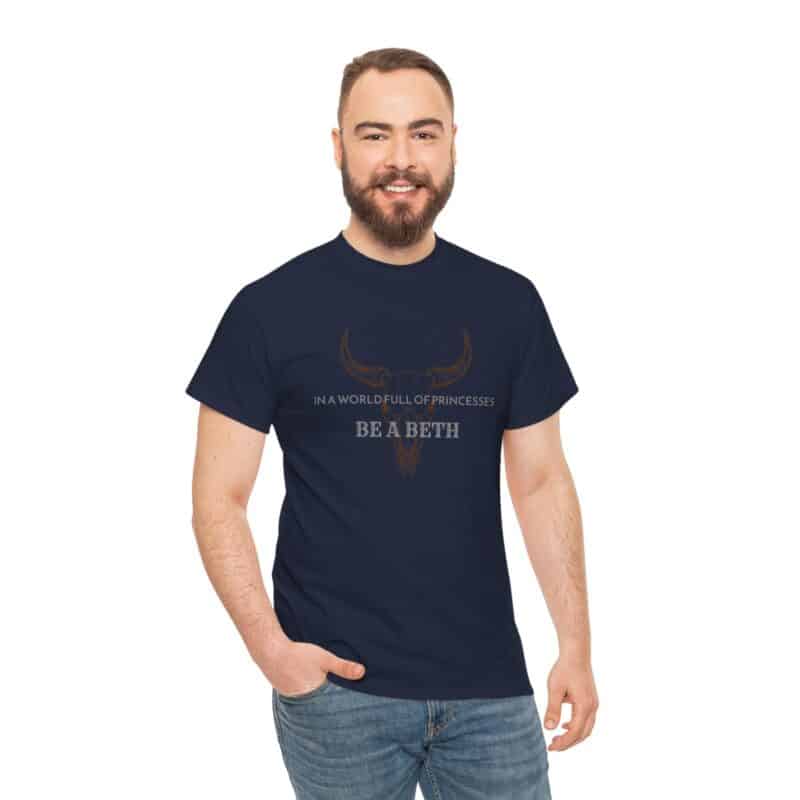 Be a Beth - Beth Dutton Yellowstone T-Shirt