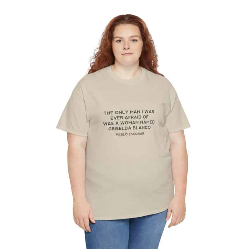 Griselda Blanco Pablo Escobar Quote T-Shirt