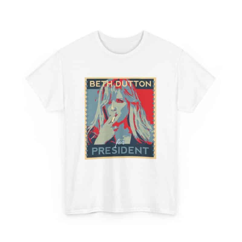 Beth Dutton  For President Yellowstone T-Shirt