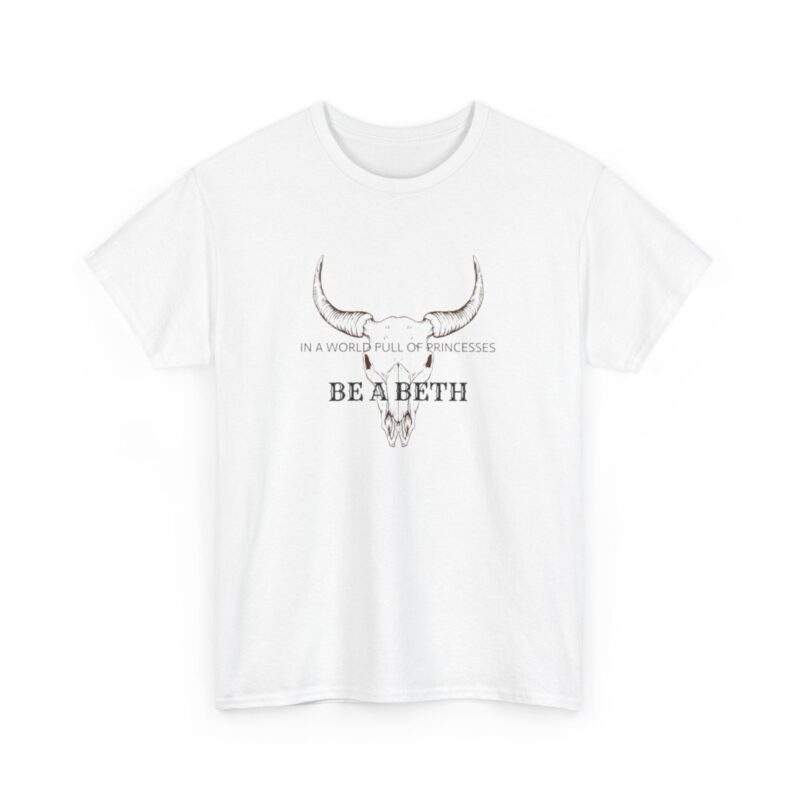 Be a Beth - Beth Dutton Yellowstone T-Shirt