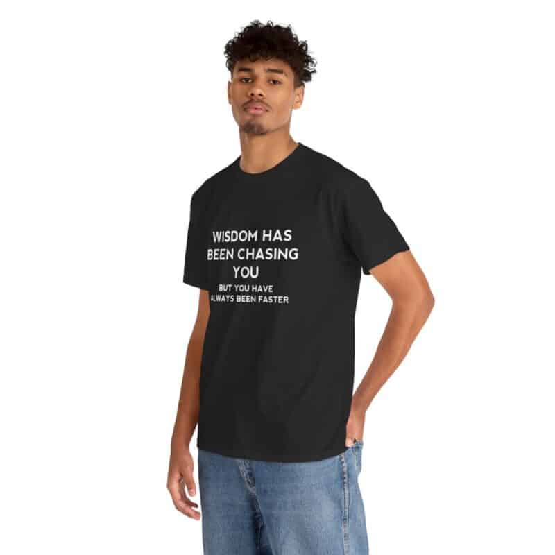 Chasing Wisdom Funny T-Shirt