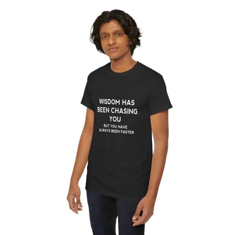 Chasing Wisdom Funny T-Shirt