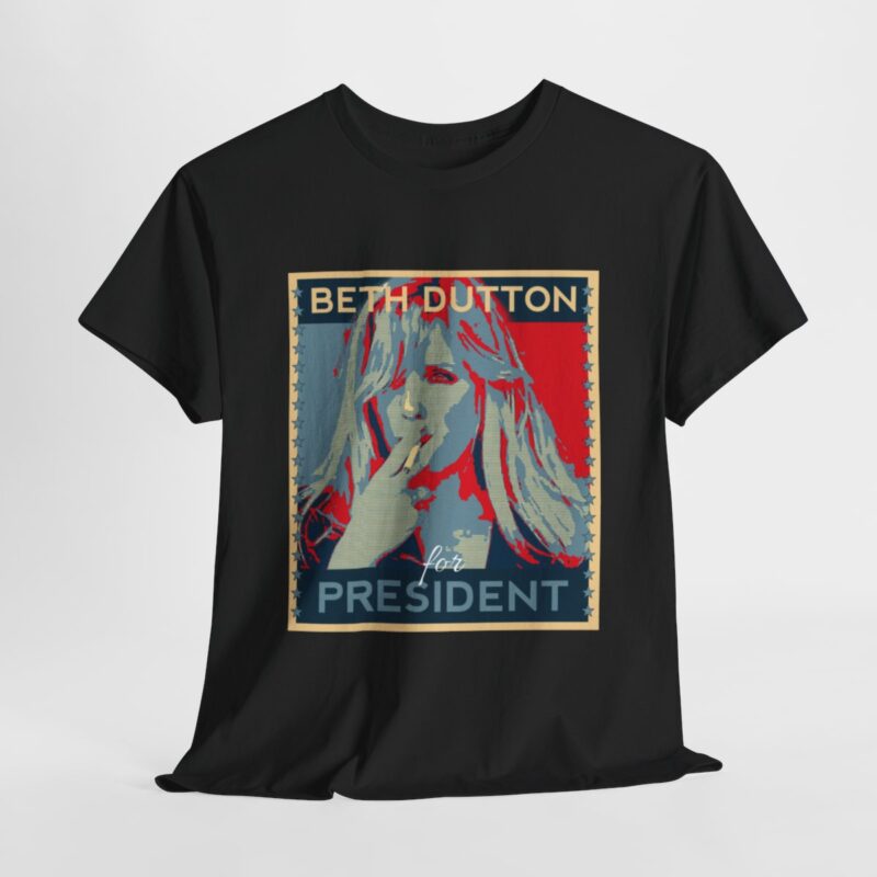 Beth Dutton  For President Yellowstone T-Shirt