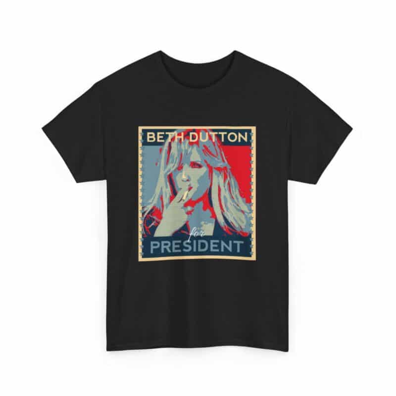 Beth Dutton  For President Yellowstone T-Shirt