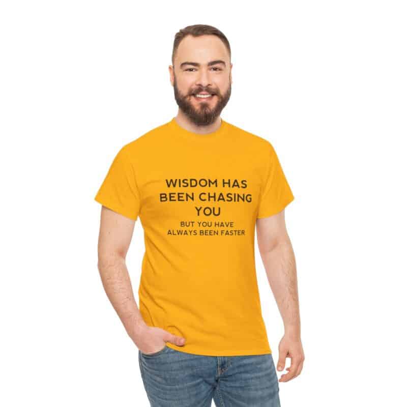 Chasing Wisdom Funny T-Shirt