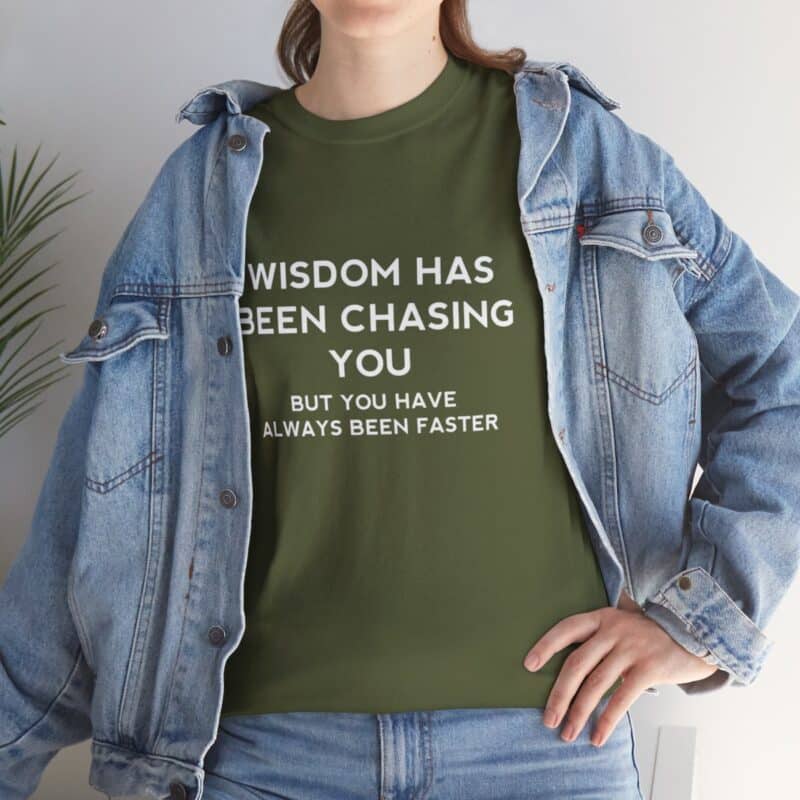 Chasing Wisdom Funny T-Shirt