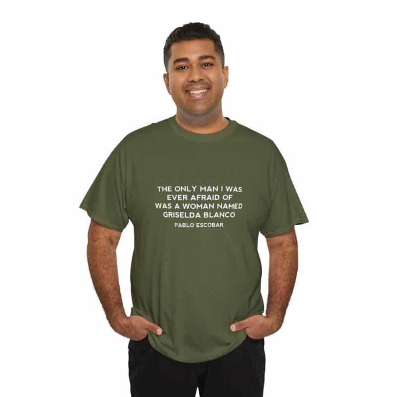 Griselda Blanco Pablo Escobar Quote T-Shirt