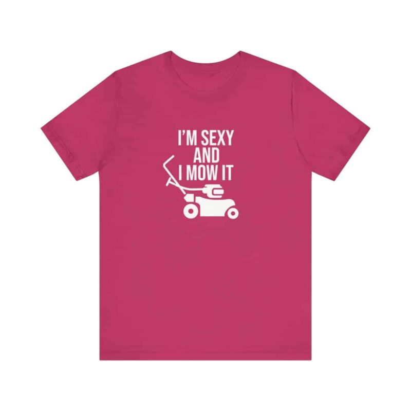 I'm Sexy and I Mow It Soft T-Shirt