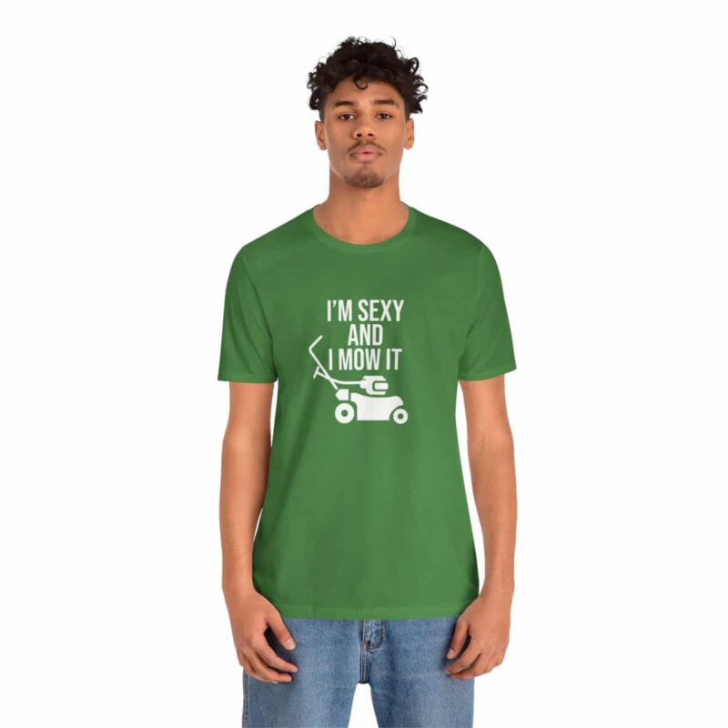 I'm Sexy and I Mow It Soft T-Shirt